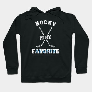 Hocky is my favorite season Hoodie